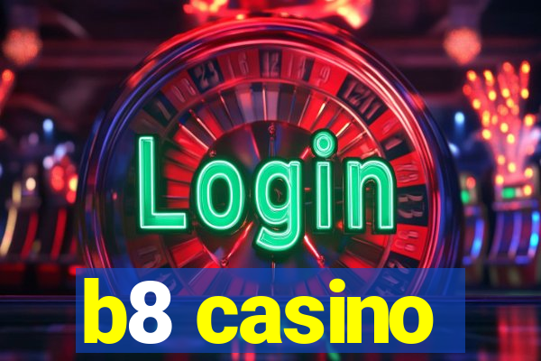 b8 casino